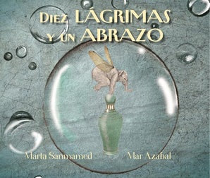 Diez lágrimas y un abrazo (Ten Tears and one Embrace)