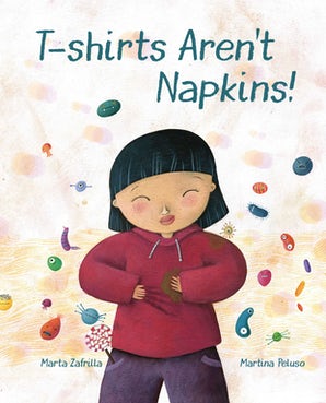 T-shirts Aren’t Napkins!